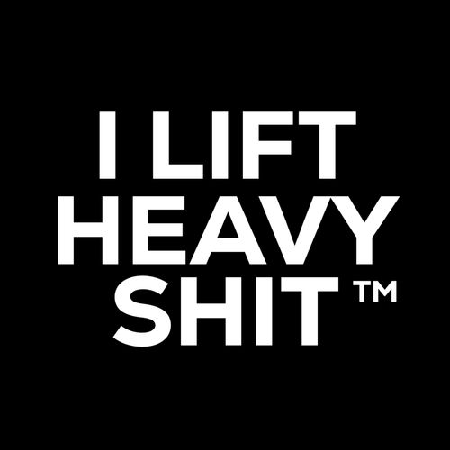 I Lift Heavy Shit